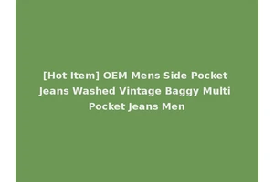 [Hot Item] OEM Mens Side Pocket Jeans Washed Vintage Baggy Multi Pocket Jeans Men