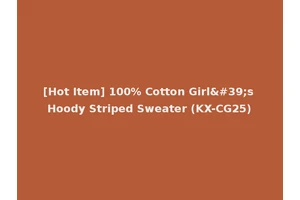 [Hot Item] 100% Cotton Girl's Hoody Striped Sweater (KX-CG25)