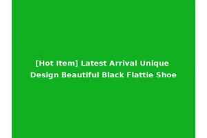 [Hot Item] Latest Arrival Unique Design Beautiful Black Flattie Shoe