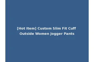 [Hot Item] Custom Slim Fit Cuff Outside Women Jogger Pants