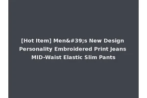 [Hot Item] Men's New Design Personality Embroidered Print Jeans MID-Waist Elastic Slim Pants