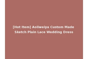 [Hot Item] Aoliweiya Custom Made Sketch Plain Lace Wedding Dress