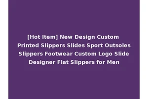 [Hot Item] New Design Custom Printed Slippers Slides Sport Outsoles Slippers Footwear Custom Logo Slide Designer Flat Slippers for Men