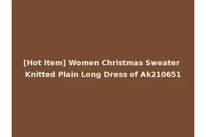 [Hot Item] Women Christmas Sweater Knitted Plain Long Dress of Ak210651