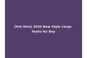 [Hot Item] 2020 New Style Cargo Pants for Boy