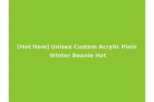 [Hot Item] Unisex Custom Acrylic Plain Winter Beanie Hat