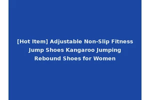[Hot Item] Adjustable Non-Slip Fitness Jump Shoes Kangaroo Jumping Rebound Shoes for Women