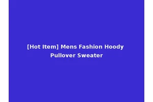 [Hot Item] Mens Fashion Hoody Pullover Sweater