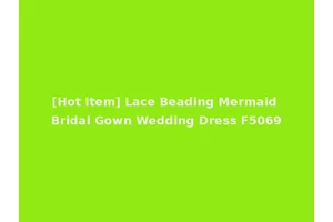 [Hot Item] Lace Beading Mermaid Bridal Gown Wedding Dress F5069