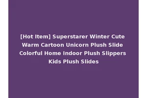 [Hot Item] Superstarer Winter Cute Warm Cartoon Unicorn Plush Slide Colorful Home Indoor Plush Slippers Kids Plush Slides