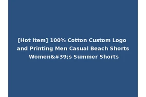 [Hot Item] 100% Cotton Custom Logo and Printing Men Casual Beach Shorts Women's Summer Shorts