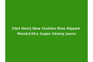 [Hot Item] New Fashion Blue Ripped Men's Super Skinny Jeans
