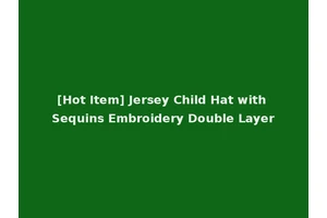 [Hot Item] Jersey Child Hat with Sequins Embroidery Double Layer