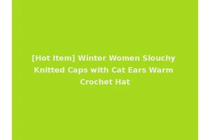[Hot Item] Winter Women Slouchy Knitted Caps with Cat Ears Warm Crochet Hat