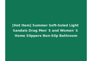 [Hot Item] Summer Soft-Soled Light Sandals Drag Men′ S and Women′ S Home Slippers Non-Slip Bathroom