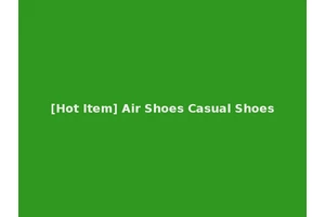 [Hot Item] Air Shoes Casual Shoes