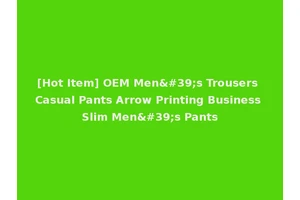 [Hot Item] OEM Men's Trousers Casual Pants Arrow Printing Business Slim Men's Pants