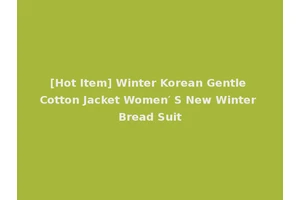 [Hot Item] Winter Korean Gentle Cotton Jacket Women′ S New Winter Bread Suit