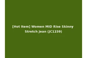 [Hot Item] Women MID Rise Skinny Stretch Jean (JC1239)