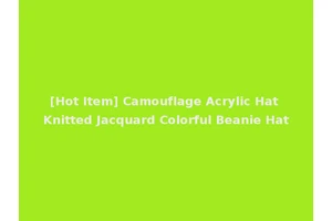 [Hot Item] Camouflage Acrylic Hat Knitted Jacquard Colorful Beanie Hat