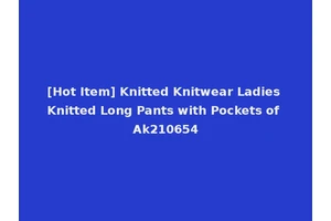 [Hot Item] Knitted Knitwear Ladies Knitted Long Pants with Pockets of Ak210654