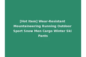 [Hot Item] Wear-Resistant Mountaineering Running Outdoor Sport Snow Men Cargo Winter Ski Pants