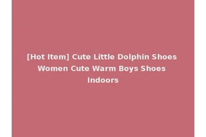 [Hot Item] Cute Little Dolphin Shoes Women Cute Warm Boys Shoes Indoors