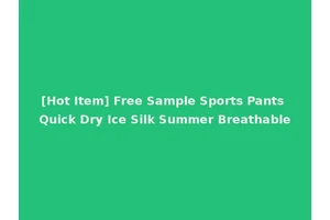[Hot Item] Free Sample Sports Pants Quick Dry Ice Silk Summer Breathable