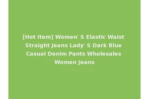 [Hot Item] Women′ S Elastic Waist Straight Jeans Lady′ S Dark Blue Casual Denim Pants Wholesales Women Jeans