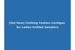 [Hot Item] Clothing Fashion Cardigan for Ladies Knitted Sweaters