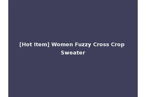 [Hot Item] Women Fuzzy Cross Crop Sweater