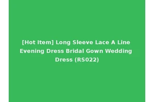 [Hot Item] Long Sleeve Lace A Line Evening Dress Bridal Gown Wedding Dress (RS022)