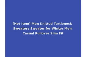 [Hot Item] Men Knitted Turtleneck Sweaters Sweater for Winter Men Casual Pullover Slim Fit