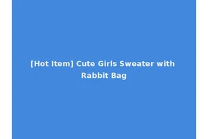 [Hot Item] Cute Girls Sweater with Rabbit Bag