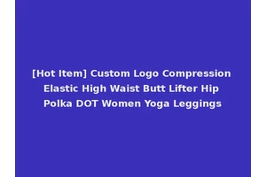 [Hot Item] Custom Logo Compression Elastic High Waist Butt Lifter Hip Polka DOT Women Yoga Leggings