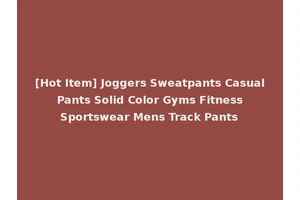 [Hot Item] Joggers Sweatpants Casual Pants Solid Color Gyms Fitness Sportswear Mens Track Pants
