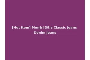 [Hot Item] Men's Classic Jeans Denim Jeans