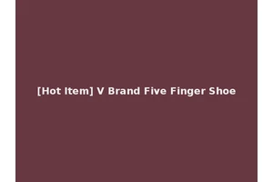 [Hot Item] V Brand Five Finger Shoe