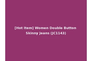 [Hot Item] Women Double Button Skinny Jeans (JC1143)