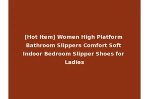 [Hot Item] Women High Platform Bathroom Slippers Comfort Soft Indoor Bedroom Slipper Shoes for Ladies