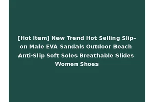 [Hot Item] New Trend Hot Selling Slip-on Male EVA Sandals Outdoor Beach Anti-Slip Soft Soles Breathable Slides Women Shoes