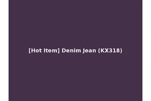 [Hot Item] Denim Jean (KX318)