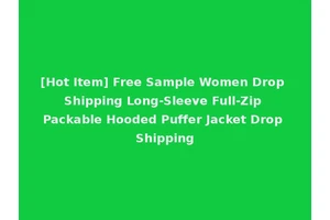 [Hot Item] Free Sample Women Drop Shipping Long-Sleeve Full-Zip Packable Hooded Puffer Jacket Drop Shipping