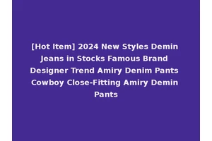 [Hot Item] 2024 New Styles Demin Jeans in Stocks Famous Brand Designer Trend Amiry Denim Pants Cowboy Close-Fitting Amiry Demin Pants