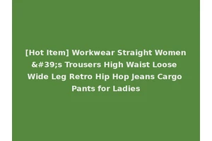 [Hot Item] Workwear Straight Women's Trousers High Waist Loose Wide Leg Retro Hip Hop Jeans Cargo Pants for Ladies