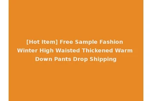 [Hot Item] Free Sample Fashion Winter High Waisted Thickened Warm Down Pants Drop Shipping