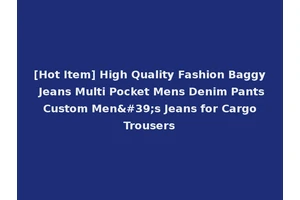 [Hot Item] High Quality Fashion Baggy Jeans Multi Pocket Mens Denim Pants Custom Men's Jeans for Cargo Trousers