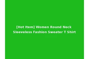 [Hot Item] Women Round Neck Sleeveless Fashion Sweater T Shirt