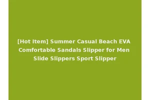 [Hot Item] Summer Casual Beach EVA Comfortable Sandals Slipper for Men Slide Slippers Sport Slipper