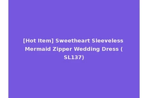 [Hot Item] Sweetheart Sleeveless Mermaid Zipper Wedding Dress (SL137)
